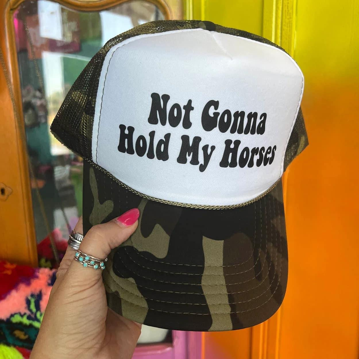 Not Gonna Hold My Horses Trucker Hat