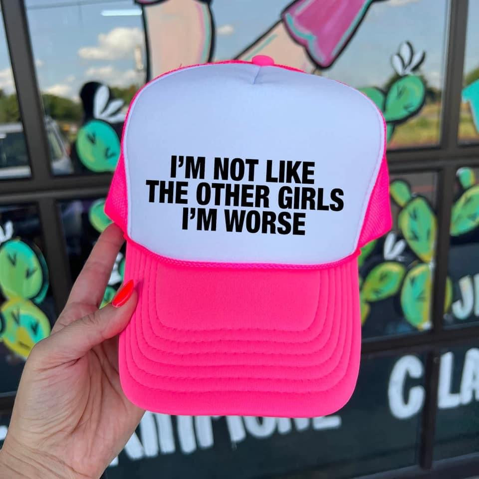 I’m Not Like Other Girls Trucker Hat