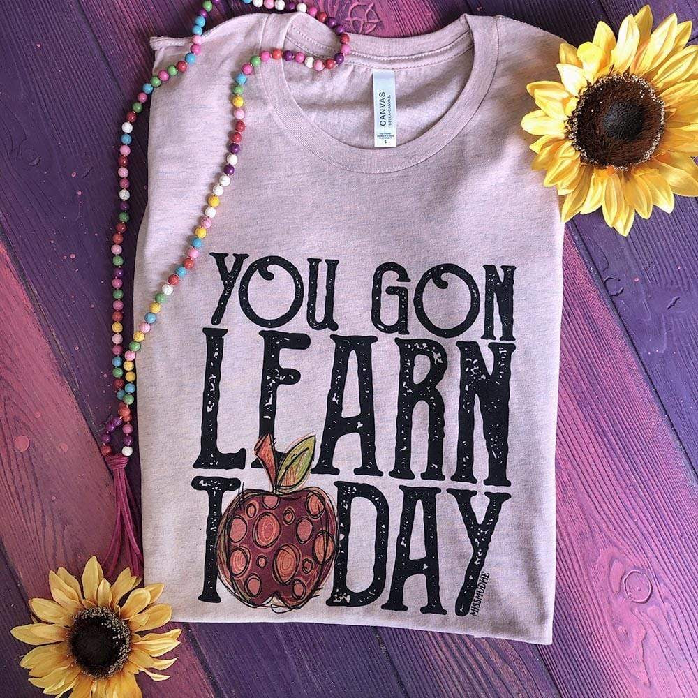 You Gon Learn Today Teacher Tee - Heather Peach