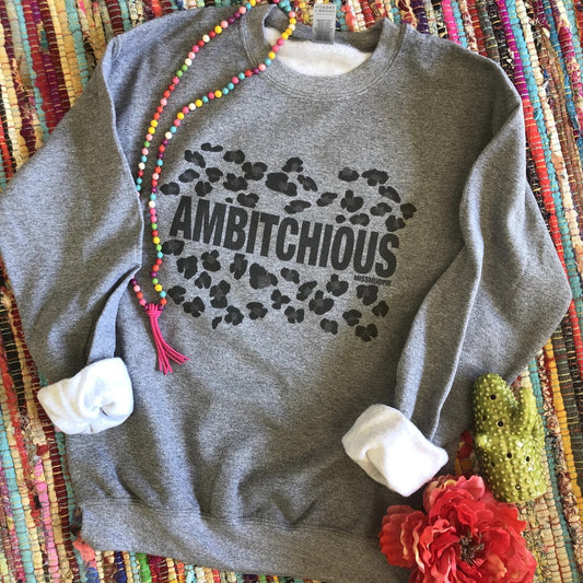 Ambitchious Crew Neck Sweatshirt - Grey