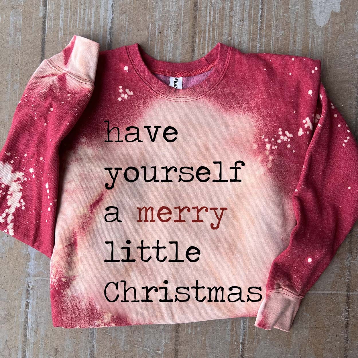 Have Yourself a Merry Lil Christmas Sweatshirt - Red Bleached