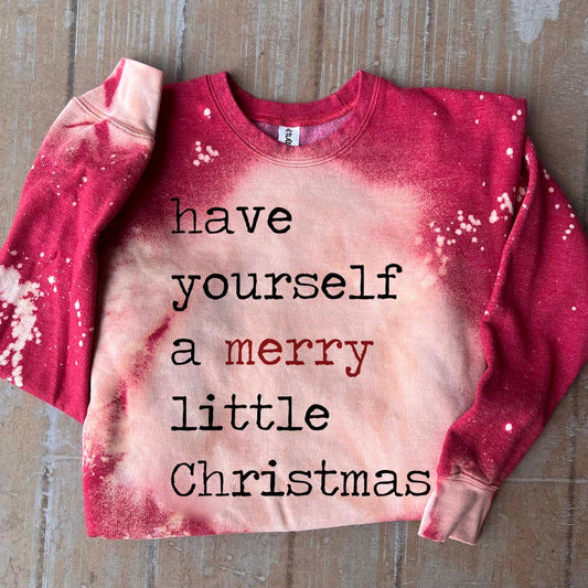 Have Yourself a Merry Lil Christmas Sweatshirt - Red Bleached