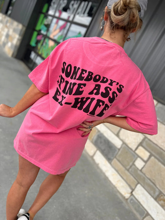 Somebody’s Fine Ass Ex Wife Tee